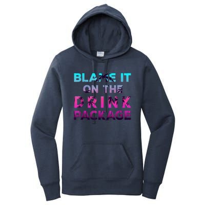 Blame It On The Drink Package Cruise Cruising Matching Funny Women's Pullover Hoodie