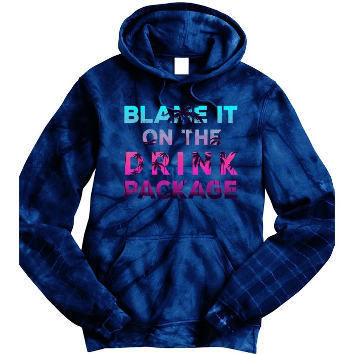 Blame It On The Drink Package Cruise Cruising Matching Funny Tie Dye Hoodie