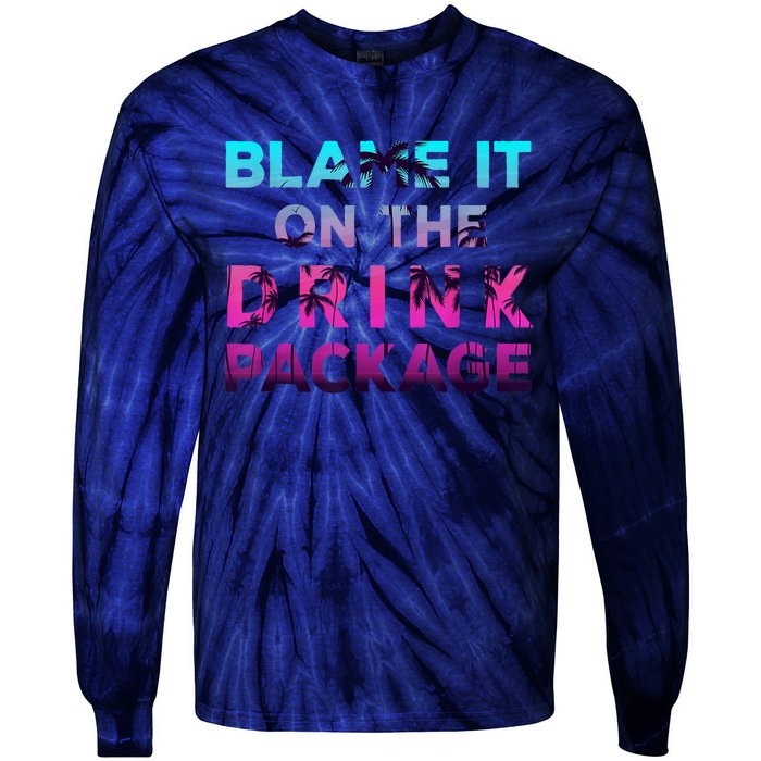 Blame It On The Drink Package Cruise Cruising Matching Funny Tie-Dye Long Sleeve Shirt