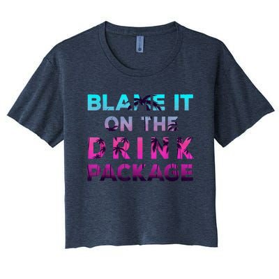 Blame It On The Drink Package Cruise Cruising Matching Funny Women's Crop Top Tee