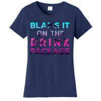 Blame It On The Drink Package Cruise Cruising Matching Funny Women's T-Shirt