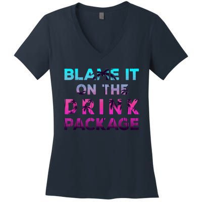 Blame It On The Drink Package Cruise Cruising Matching Funny Women's V-Neck T-Shirt