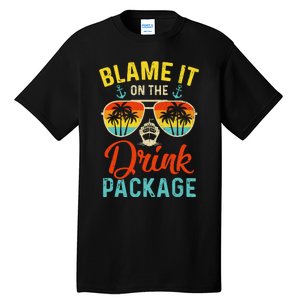 Blame It On The Drink Package Cruise Cruising Matching Tall T-Shirt