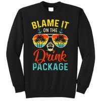 Blame It On The Drink Package Cruise Cruising Matching Tall Sweatshirt