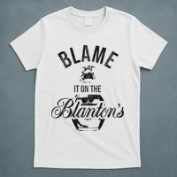Blame It On The BlantonS Small Batch Kentucky Bourbon T-Shirt