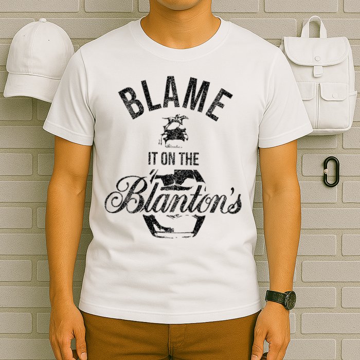 Blame It On The BlantonS Small Batch Kentucky Bourbon T-Shirt