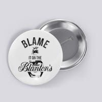 Blame It On The BlantonS Small Batch Kentucky Bourbon Button