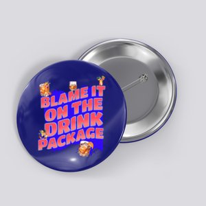 Blame It On The Package Funny Cruise Ship Passenger Cute Gift Button