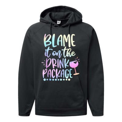 Blame It On The Drink Package Cruise Alcohol Wine Lover Performance Fleece Hoodie