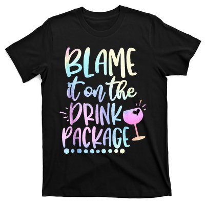 Blame It On The Drink Package Cruise Alcohol Wine Lover T-Shirt