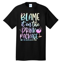 Blame It On The Drink Package Cruise Alcohol Wine Lover Tall T-Shirt