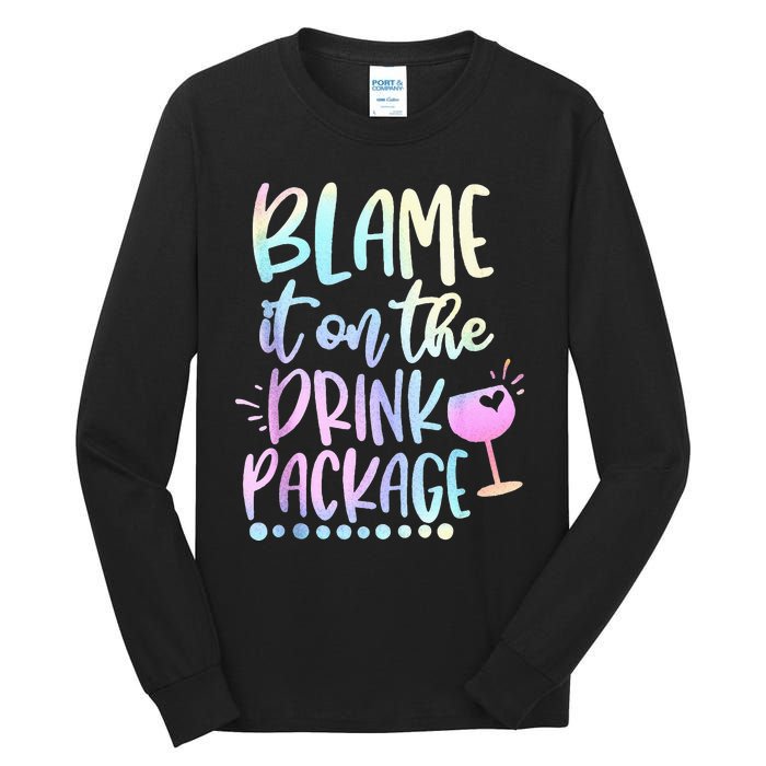 Blame It On The Drink Package Cruise Alcohol Wine Lover Tall Long Sleeve T-Shirt