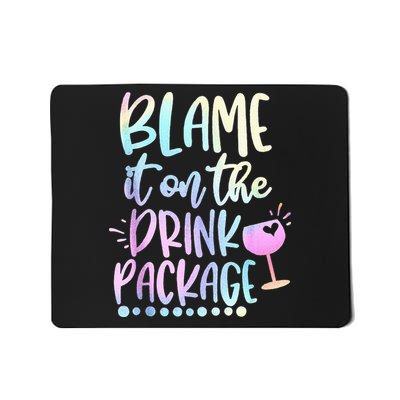 Blame It On The Drink Package Cruise Alcohol Wine Lover Mousepad