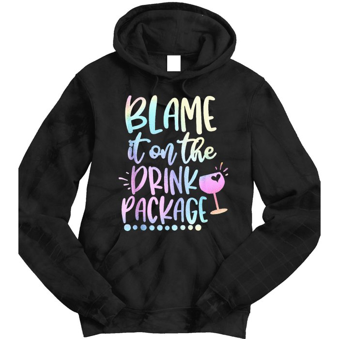 Blame It On The Drink Package Cruise Alcohol Wine Lover Tie Dye Hoodie