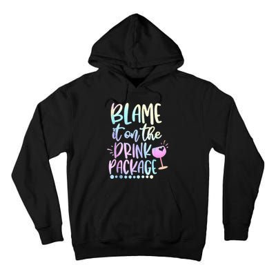 Blame It On The Drink Package Cruise Alcohol Wine Lover Tall Hoodie