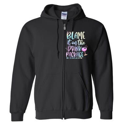 Blame It On The Drink Package Cruise Alcohol Wine Lover Full Zip Hoodie