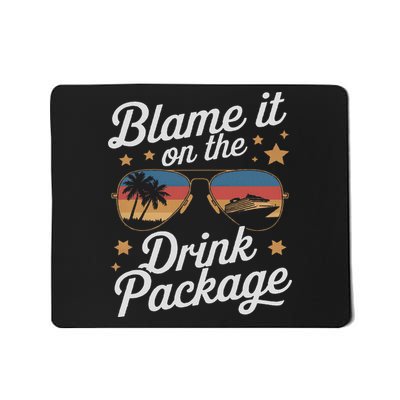Blame It On The Drink Package Funny Cruise Design Mousepad