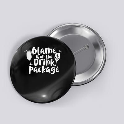 Blame It On The Drink Package Button