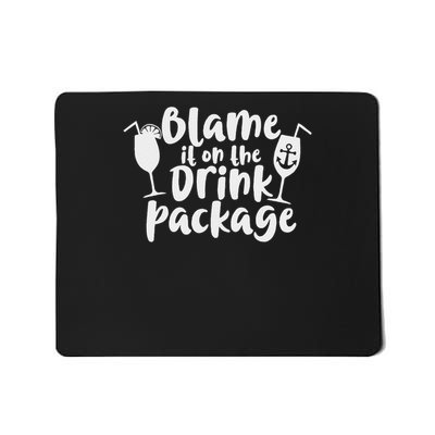 Blame It On The Drink Package Mousepad