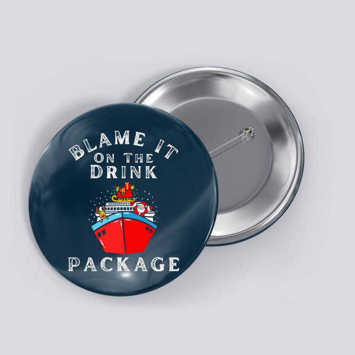 Blame It On The Drink Package Funny Christmas Button