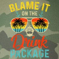 Blame It On The Drink Package Cruise Cruising Matching Legacy Tie Dye Trucker Hat