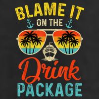Blame It On The Drink Package Cruise Cruising Matching Cool Comfort Performance Bucket Hat