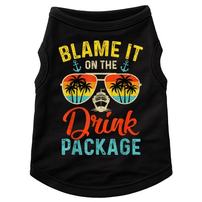Blame It On The Drink Package Cruise Cruising Matching Doggie Tank