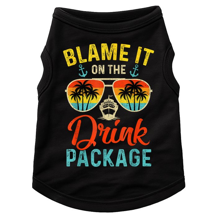 Blame It On The Drink Package Cruise Cruising Matching Doggie Tank