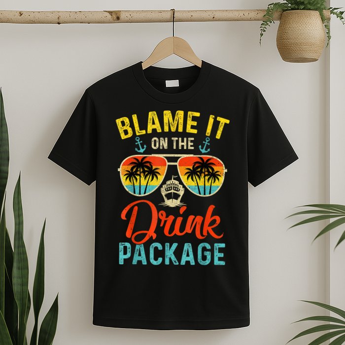 Blame It On The Drink Package Cruise Cruising Matching T-Shirt