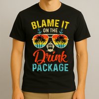 Blame It On The Drink Package Cruise Cruising Matching T-Shirt