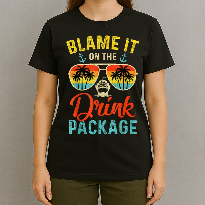 Blame It On The Drink Package Cruise Cruising Matching T-Shirt