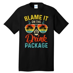 Blame It On The Drink Package Cruise Cruising Matching Tall T-Shirt