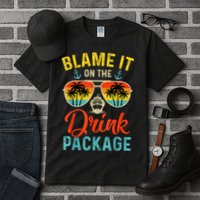 Blame It On The Drink Package Cruise Cruising Matching Tall T-Shirt
