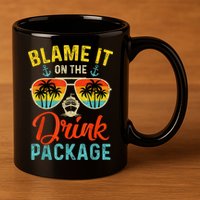 Blame It On The Drink Package Cruise Cruising Matching 11oz C Handle Ceramic Mug