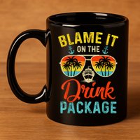 Blame It On The Drink Package Cruise Cruising Matching 11oz C Handle Ceramic Mug
