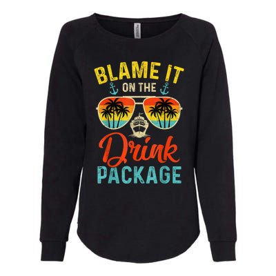 Blame It On The Drink Package Cruise Cruising Matching Womens California Wash Sweatshirt