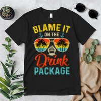 Blame It On The Drink Package Cruise Cruising Matching Premium T-Shirt