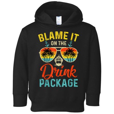 Blame It On The Drink Package Cruise Cruising Matching Toddler Hoodie