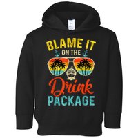 Blame It On The Drink Package Cruise Cruising Matching Toddler Hoodie