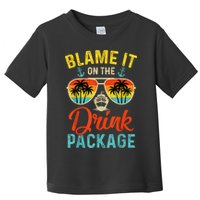 Blame It On The Drink Package Cruise Cruising Matching Toddler T-Shirt