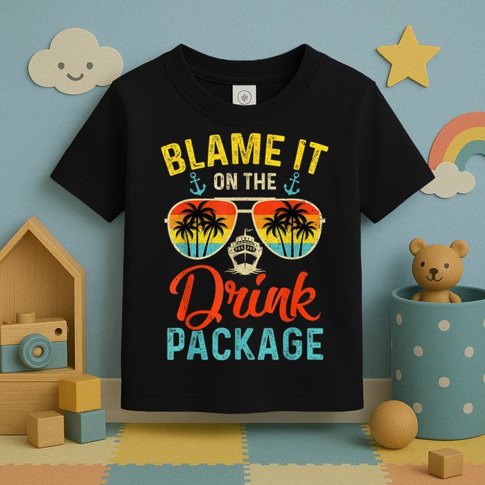 Blame It On The Drink Package Cruise Cruising Matching Toddler T-Shirt