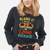 Blame It On The Drink Package Cruise Cruising Matching Cropped Pullover Crew