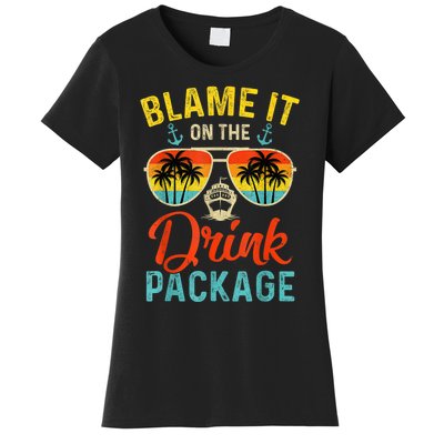 Blame It On The Drink Package Cruise Cruising Matching Women's T-Shirt