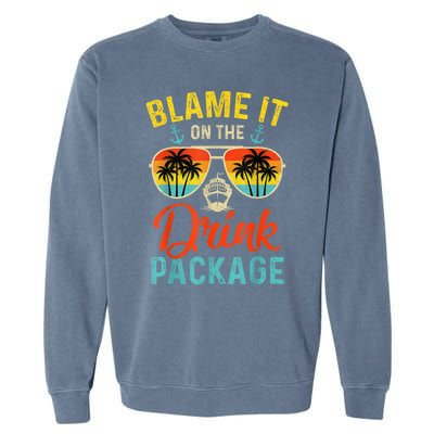 Blame It On The Drink Package Cruise Cruising Matching Garment-Dyed Sweatshirt