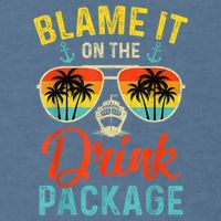 Blame It On The Drink Package Cruise Cruising Matching Garment-Dyed Sweatshirt