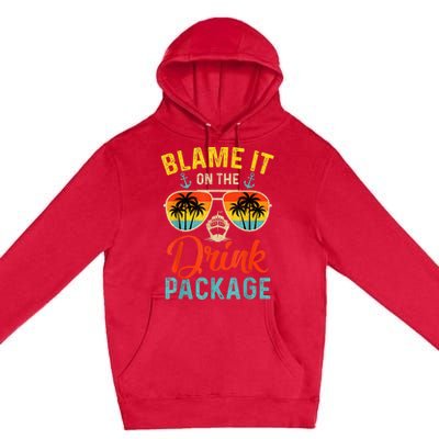 Blame It On The Drink Package Cruise Cruising Matching Premium Pullover Hoodie