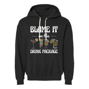 Blame It On The Drink Package Humor Funny Cruise Garment-Dyed Fleece Hoodie