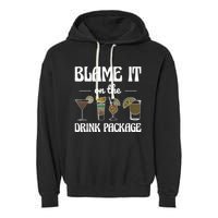 Blame It On The Drink Package Humor Funny Cruise Garment-Dyed Fleece Hoodie
