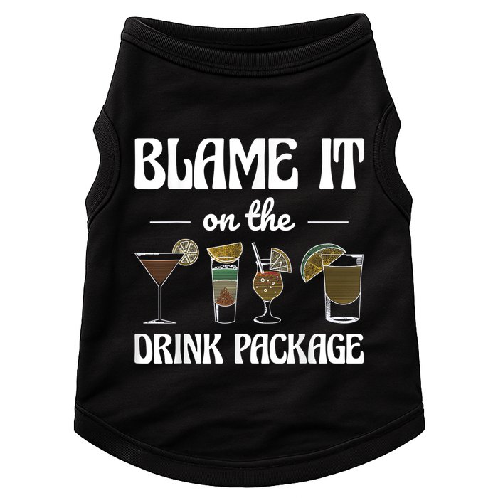Blame It On The Drink Package Humor Funny Cruise Doggie Tank