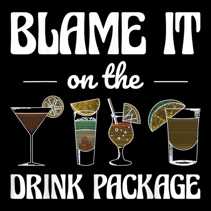 Blame It On The Drink Package Humor Funny Cruise Performance Shirt
